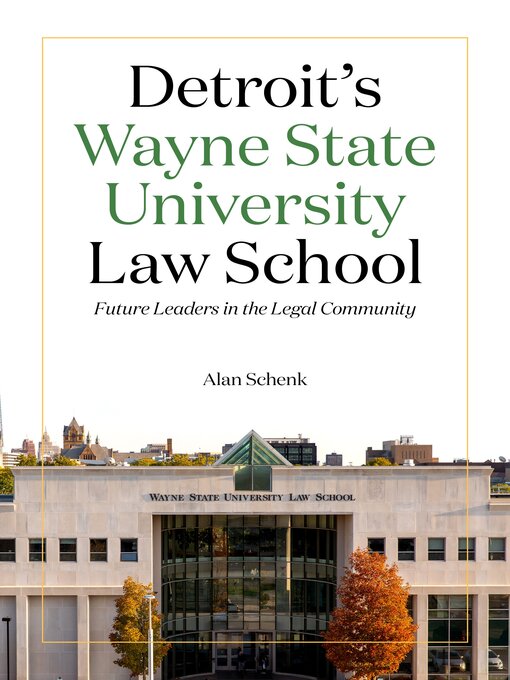 Title details for Detroit's Wayne State University Law School by Alan Schenk - Available